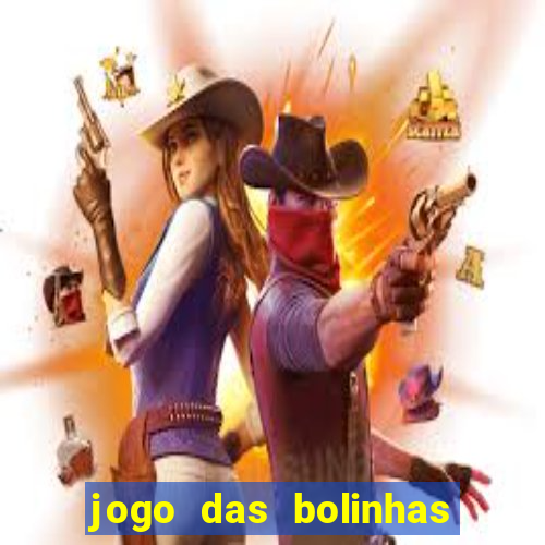 jogo das bolinhas que ganha dinheiro